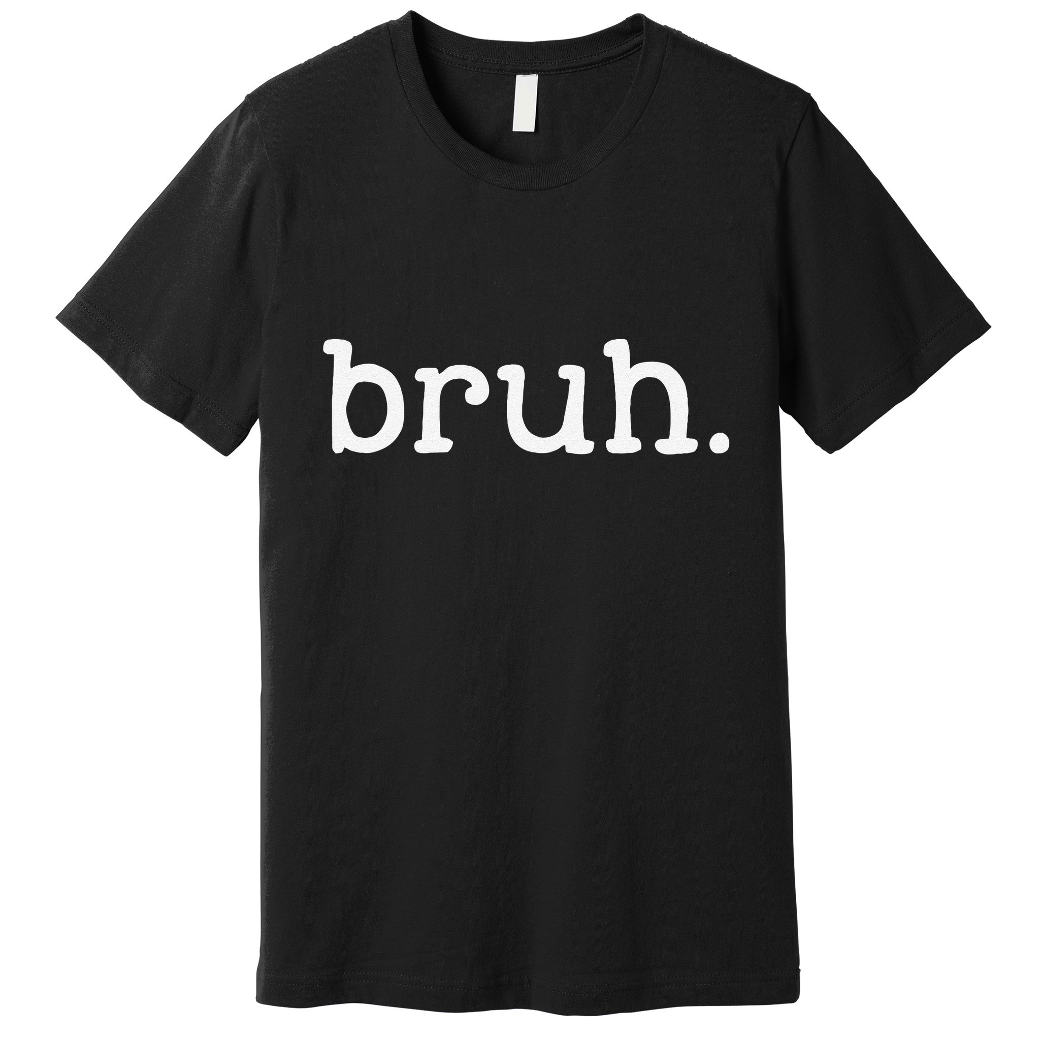 Bruh Funny Meme Saying Brother Greeting Gifts Premium T-Shirt