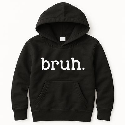 Bruh Funny Meme Saying Brother Greeting Gifts Kids Hoodie