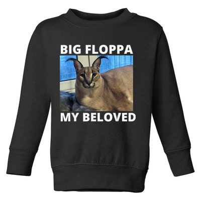 Big Floppa My Beloved Caracal Cat Meme Toddler Sweatshirt