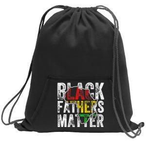 Black Fathers Matter Black Pride Month Fathers Day Sweatshirt Cinch Pack Bag