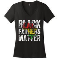 Black Fathers Matter Black Pride Month Fathers Day Women's V-Neck T-Shirt