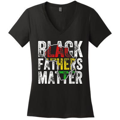 Black Fathers Matter Black Pride Month Fathers Day Women's V-Neck T-Shirt