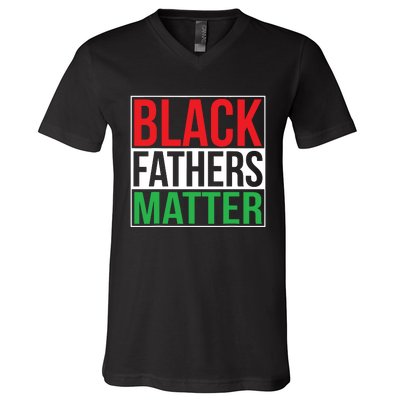 Black Fathers Matter Family Civil Rights Dad V-Neck T-Shirt