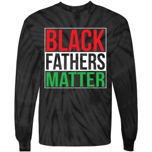 Black Fathers Matter Family Civil Rights Dad Tie-Dye Long Sleeve Shirt