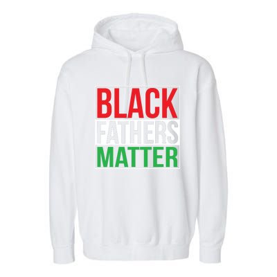 Black Fathers Matter Family Civil Rights Dad Garment-Dyed Fleece Hoodie