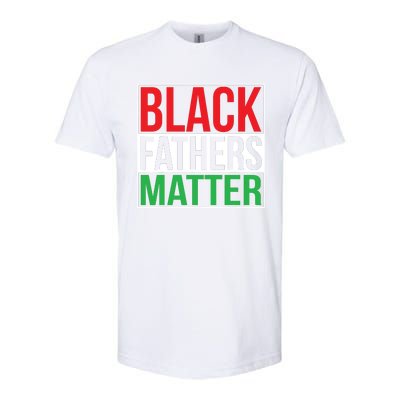 Black Fathers Matter Family Civil Rights Dad Softstyle CVC T-Shirt