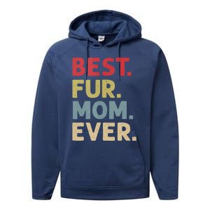 Best Fur Mom Ever Design For Women Cat Mama Or Dog Mother Performance Fleece Hoodie