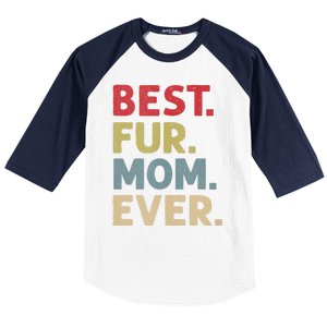 Best Fur Mom Ever Design For Women Cat Mama Or Dog Mother Baseball Sleeve Shirt