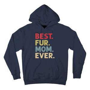 Best Fur Mom Ever Design For Women Cat Mama Or Dog Mother Tall Hoodie