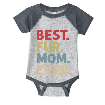 Best Fur Mom Ever Design For Women Cat Mama Or Dog Mother Infant Baby Jersey Bodysuit