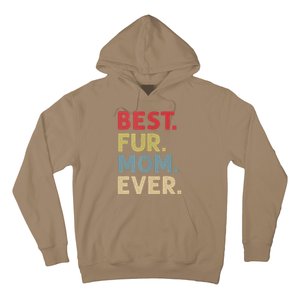 Best Fur Mom Ever Design For Women Cat Mama Or Dog Mother Hoodie