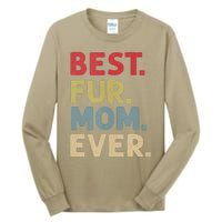 Best Fur Mom Ever Design For Women Cat Mama Or Dog Mother Tall Long Sleeve T-Shirt