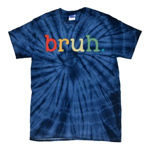 Bruh Funny Meme Saying Brother Greeting Gifts Tie-Dye T-Shirt