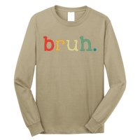 Bruh Funny Meme Saying Brother Greeting Gifts Long Sleeve Shirt