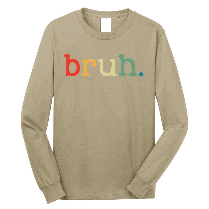 Bruh Funny Meme Saying Brother Greeting Gifts Long Sleeve Shirt