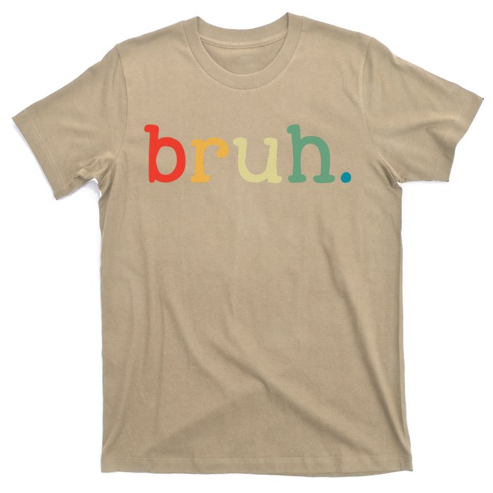 Bruh Funny Meme Saying Brother Greeting Gifts T-Shirt