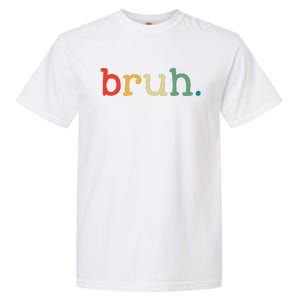 Bruh Funny Meme Saying Brother Greeting Gifts Garment-Dyed Heavyweight T-Shirt