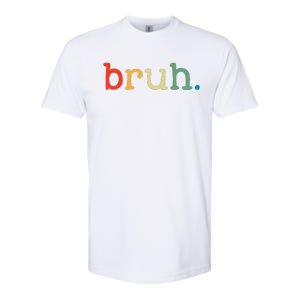 Bruh Funny Meme Saying Brother Greeting Gifts Softstyle CVC T-Shirt