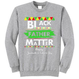 Black Father Matter Father's Day Juneteenth Africa Black Dad Tall Sweatshirt