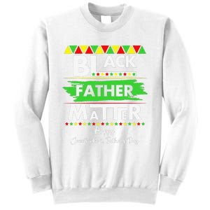 Black Father Matter Father's Day Juneteenth Africa Black Dad Sweatshirt