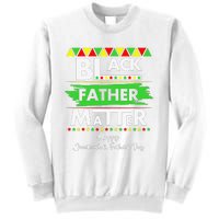 Black Father Matter Father's Day Juneteenth Africa Black Dad Sweatshirt