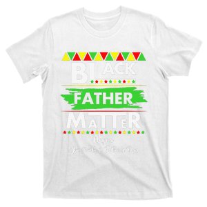 Black Father Matter Father's Day Juneteenth Africa Black Dad T-Shirt