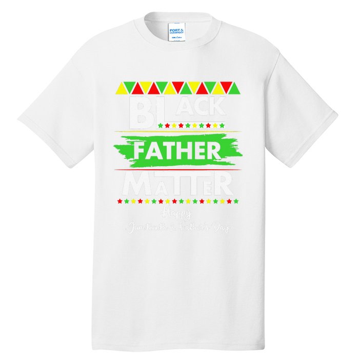 Black Father Matter Father's Day Juneteenth Africa Black Dad Tall T-Shirt