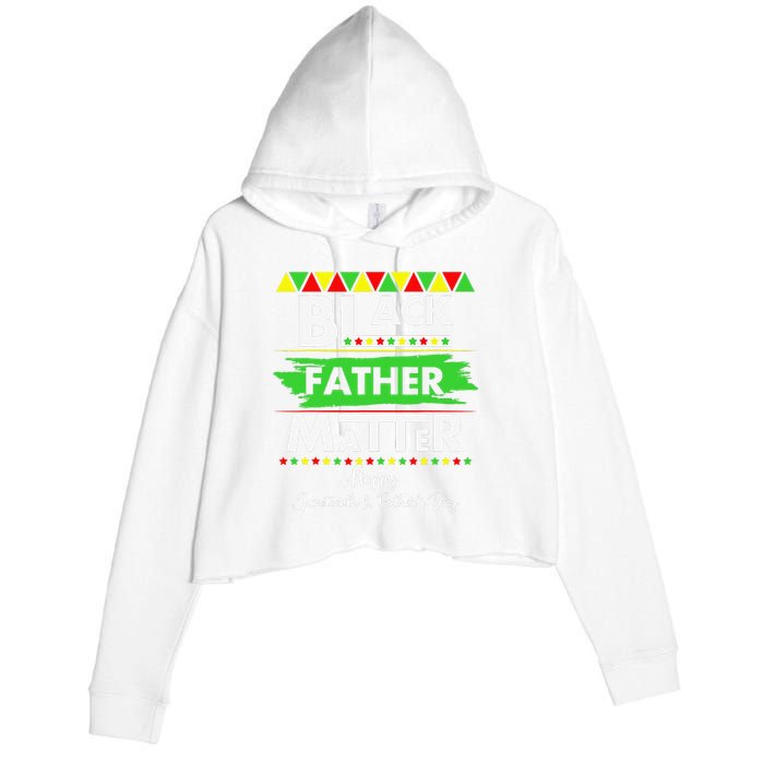 Black Father Matter Father's Day Juneteenth Africa Black Dad Crop Fleece Hoodie