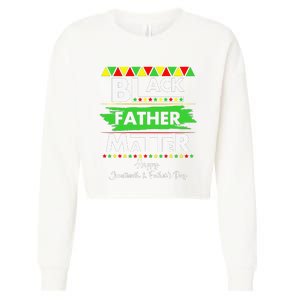 Black Father Matter Father's Day Juneteenth Africa Black Dad Cropped Pullover Crew