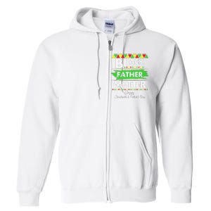 Black Father Matter Father's Day Juneteenth Africa Black Dad Full Zip Hoodie