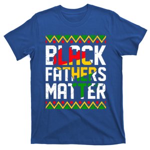 Black Fathers Matter Dad Juneteenth Black History Month Gift T-Shirt