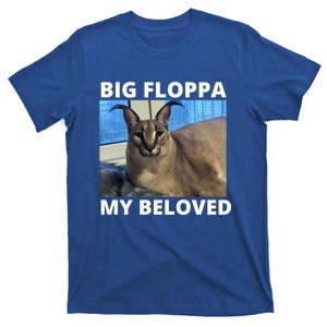 Big Floppa My Beloved Caracal Cat Meme Meaningful Gift T-Shirt