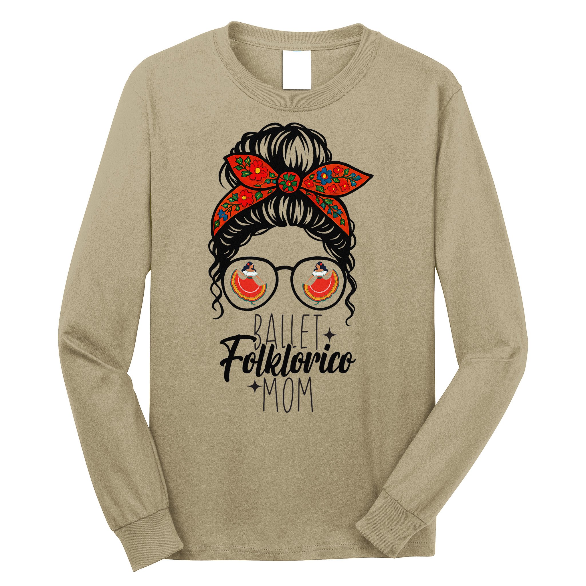 Ballet Folklorico Mom Messy Bun Mexican Dance Lover Long Sleeve Shirt