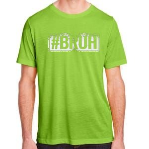 Bruh Funny Meme Saying Brother Greeting Gifts Adult ChromaSoft Performance T-Shirt