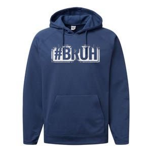 Bruh Funny Meme Saying Brother Greeting Gifts Performance Fleece Hoodie