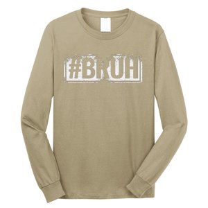 Bruh Funny Meme Saying Brother Greeting Gifts Long Sleeve Shirt