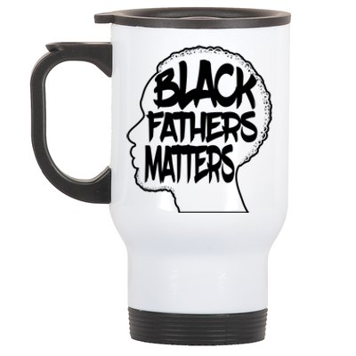 Black Fathers Matter Africanamerican Dad Family Cute Gift Stainless Steel Travel Mug