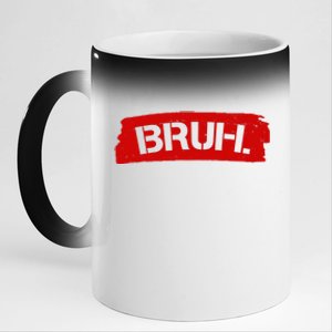 Bruh Funny Meme 11oz Black Color Changing Mug