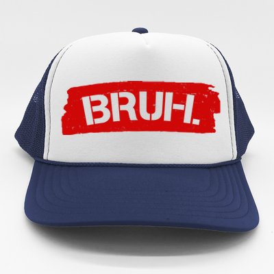 Bruh Funny Meme Trucker Hat