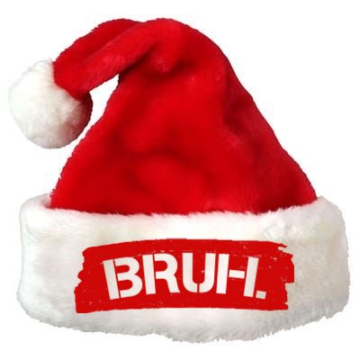 Bruh Funny Meme Premium Christmas Santa Hat