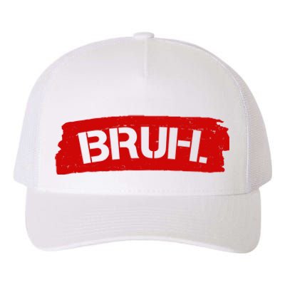 Bruh Funny Meme Yupoong Adult 5-Panel Trucker Hat