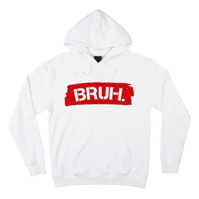 Bruh Funny Meme Hoodie