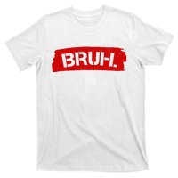 Bruh Funny Meme T-Shirt