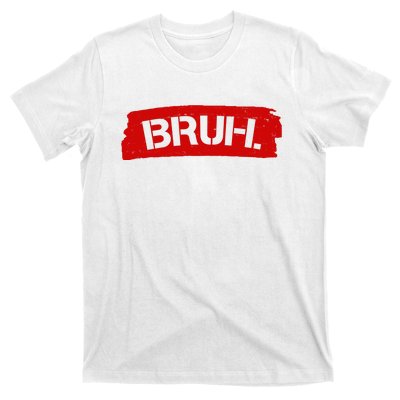 Bruh Funny Meme T-Shirt