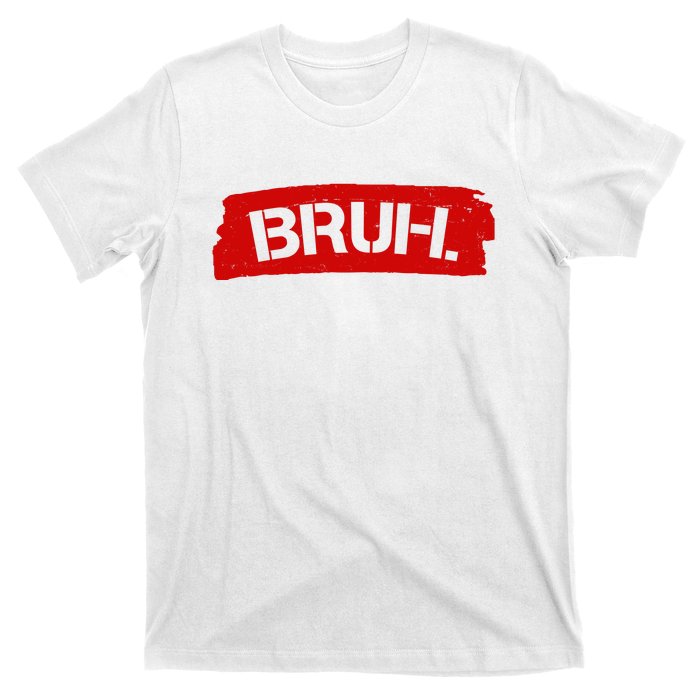 Bruh Funny Meme T-Shirt