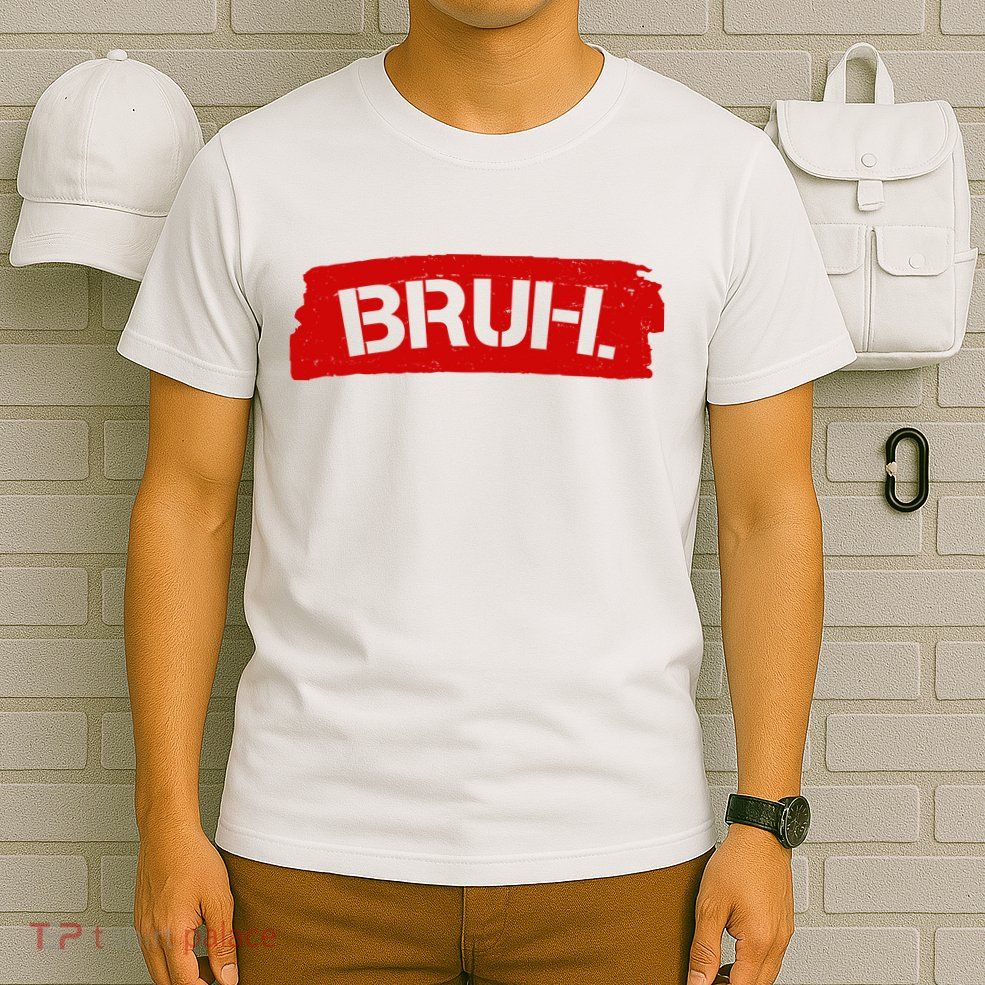 Bruh Funny Meme T-Shirt