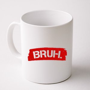 Bruh Funny Meme Coffee Mug