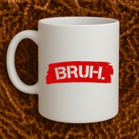Bruh Funny Meme Mug