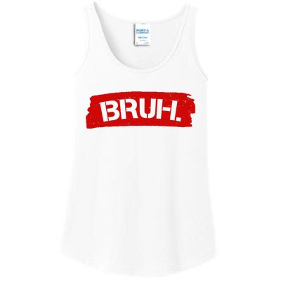 Bruh Funny Meme Ladies Essential Tank