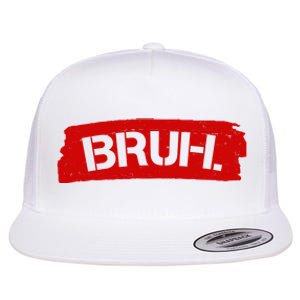 Bruh Funny Meme Flat Bill Trucker Hat